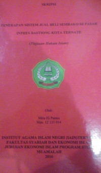 PENERAPAN SISTEM JUAL BELI SEMBAKO DI PASAR INPRES BASTIONG KOTA TERNATE (tinjauan hukum islam)