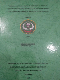 PENGELOLAAN DANA BANTUAN OPRASIANAL SEKOLAH TERHADAP EVEKTIVITAS PENDIDIKAN DI MTS MAKHARIMAL AKHLAQ MIRA KEC MOROTAI TIMUR KAB PULAU MOROTAI