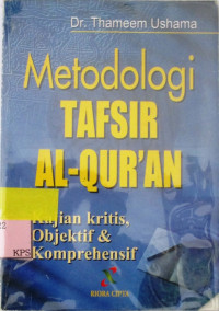 METODOLOGI TAFSIR AL-QUR'AN KAJIAN KRITIS, OBJEKTIF DAN KOMPREHENSIF