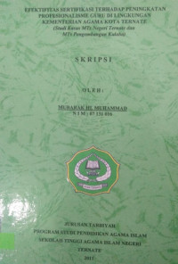 EFEKTIFITAS SERTIFIKASI TERHADAP PENINGKATAN PROFESIONALISME GURU DI LINGKUNGAN KEMENTRIAN AGAMA KOTA TERNATE (Studa Kasus MTs Negeri Ternate dan MTs Pengembangan Kulaba)