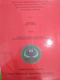 PEMANFAATAN MEDIA PEMBELAJARAN DALAM MENINGKATKAN MOTIVASI DAN MINAT BELAJAR SISWA DI SMP NASIONAL BANAU KOTA TERNATE