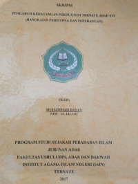 PENGARUH KEDATANGAN PROTUGIS DI TERNATE ABAD XVI (RANGKAIAN PERISTIWAN DAN PEPERANGAN)