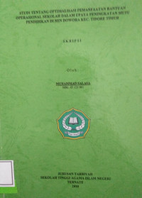 studi tentang optimalisasi pemanfaatan bantuan oprasional sekolah dalam upaya peningkatan mutu pendidikan di min dowaro kec. tidore timur