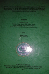 PENERAPAN MODEL PEMBELAJARAN BERBASIS MASALAH UNTUK MENINGKATKAN  HASIL BELAJAR SISWA PADA MATA PELAJARAN AQIDAH AKHLAK DI MADRASAH TSANAWIYAH NEGERI MOROTAI TIMUR KABUPATEN PULAU MOROTAI