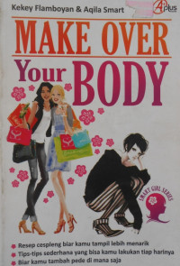 MAKE OVER YOUR BODY