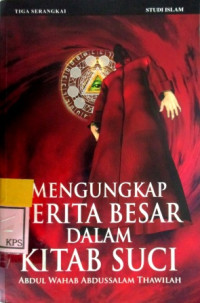 AL-MASIH AL-MUNTAZHAR WA NIHAYAH AL-ALAM : MENGUNGKAP BERITA BESAR DALAM KITAB SUCI