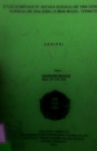 STUDI KOMPARATIF ANTARA KURIKULUM 1994 DENGAN KURIKULUM 2004 (KBK) DI MAN MODEL TERNATE