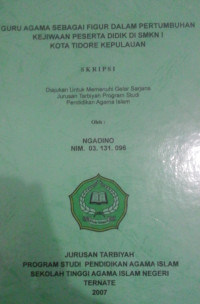 GURU AGAMA SEBAGAI FIGUR DALAM PERTUMBUHAN KEJIWAAN PESERTA DIDIK DI SMKN 1 KOTA TIDORE KEPULAUAN