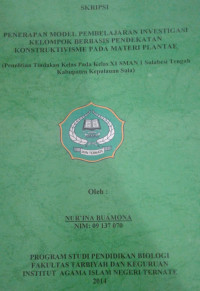 PENERAPAN MODAL PEMBELAJARAN INVESTIGASI KELOMPOK BERBASIS PENDEKATAN KONSTRUKTIVISME PADA MATERI PLANTAE(PENELITIAN TINDAKAN KELAS PADA KELAS XI SMAN 1 SULABESI TENGAH KABUPATEN KEPULAUAN SULA)