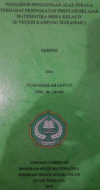 PENGARUH PENGGUNAAN ALAT PERAGA TERHADAP PENINGKATAN PRESTASI BELAJAR MATEMATIKA SISWA KELAS IV SD NEGERI KAMPUNG MAKASSAR 2