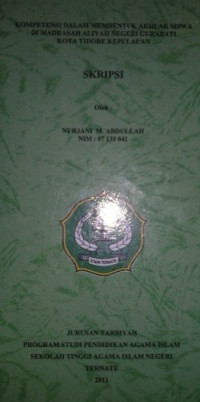 KOMPENTESI DALAM MEMBENTUK AKHLAK SISWA DI MADRASAH ALIYAH NEGERI GURABATI KOTA TIDORE KEPULAUAN