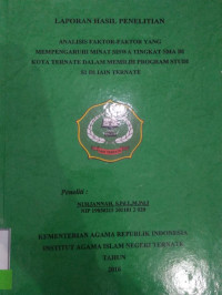 ANALISIS FAKTOR-FAKTOR YANG MEMPENGARUHI MINAT SISWA TINGKAT SMA DI KOTA TERNATE DALAM MEMILIH PROHGRAM STUDI S1 DI IAIN TERNATE