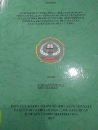 HUBUNGAN ANTARA MINAT BELAJAR DENGAN PRESTASI BELAJAR SISWA PADA MATA PELAJARAN MATEMATIKA DI KELAS VIII MTS AL-ISTIQOMAH IGOBULA KECAMATAN GALELA SELATAN  KABUPATEN HALMAHERA UTARA