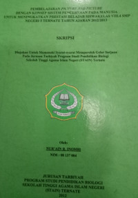 PEMBELAJARAN PICTURE AND PICTURE DENGAN KONSEP SISTEM PENCERNAAN PADA MANUSIA UNTUK MENINGKATKAN PRESTASI BELAJAR  SISWA KELAS VIII.4 SMP NEGERI 5 TERNATE TAHUN AJARAN 2012/2013