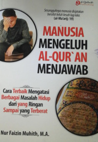 MANUSIA MENGELUH AL-QUR'AN MENJAWAB