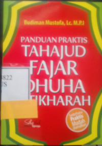 PANDUAN PRAKTIS TAHAJUD FAJAR DHUHA ISTIKHARAH