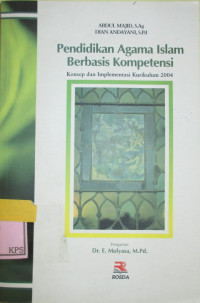 PENDIDIKAN AGAMA ISLAM BERBASIS KOMPETENSI KONSEP DAN IMPLEMENTASI KURIKULUM 2004