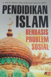 PENDIDIKAN ISLAM BERBASIS PROBLEM SOSIAL