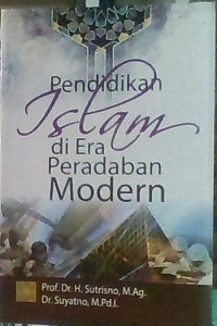 PENDIDIKAN ISLAM DI ERA PERADABAN MODERN