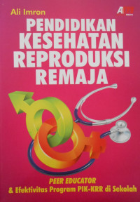 PENDIDIKAN KESEHATAN PREPRODUKSI REMAJA