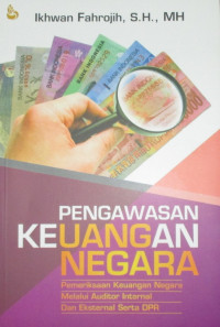 PENGAWASAN KEUANGAN NEGARA (pemeriksaan Keuangan Negara melalui Auditor Internal & Eksternal serta DPR)