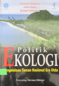 POLITIK EKOLOGI;PENGELOLAAN TAMAN NASIONAL ERA OTDA