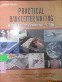 PRACTICAL BANK LETTER WRITING ;MENULIS SURAT PERBANKAN PRAKTIS