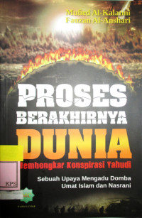 PROSES BERAKHIRNYA DUNIA,MEMBONGKAR KONSPIRASI YAHUDI:SEBUAH UPAYA MENGADU DOMBA UMAT ISLAM DAN NASRANI