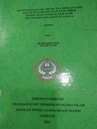 BENTUK KERJA SAMA ORANG TUA DENGAN GURU DALAM MENANGANI ANAK YANG TIDAK MAMPU BACA TULIS AL-QUR'AN DI  MIN TOWEKA KECAMATAN GALELA