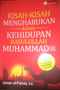 KISAH-KISAH MENGHARUKAN DALAM KEHIDUPAN RASULULLAH MUHAMMAD