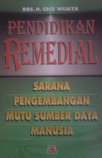 PENDIDIKAN REMEDIAL; SARANA PENGEMBANGAN MUTU SUMBER DAYA MANUSIA