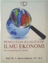 PENELITIAN KUALITATIF ILMU EKONOMI: Dari Metodologi ke Metode