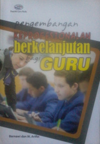 PENGEMBANGAN KEPROFESIONALAN BERKELANJUTAN BAGI GURU