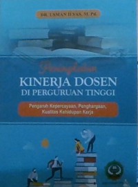 PENINGKATAN KINERJA DOSEN DI PERGURUAN TINGGI (PENGARUH KEPERCAYAAN, PENGHARGAAN, KUALITAS KEHIDUPAN KERJA)