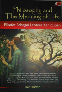 PHILOSHOPY AND THE MEANING OF LIFE: FILSAFAT SEBAGAI LENTERA KEHIDUPAN