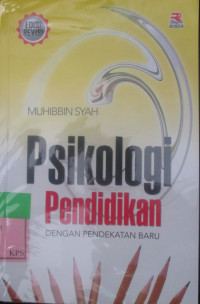 PSIKOLOGI PENDIDIKAN  DENGAN PENDEKATAN BARU