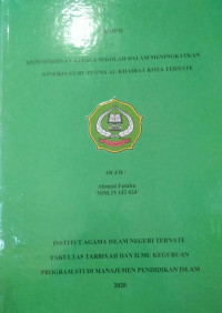 KEPEMIMPINAN KEPALA SEKOLAH DALAM MENINGKATKAN KINERJA GURU DI SMA AL-KHAIRAT KOTA TERNATE