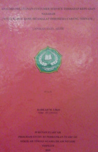ANALISIS  PELAYANAN COSTUMER SERVICE TERHADAP KEPUASAN NASABAH (STUDI KASUS:BANK MUAMALAT INDONESIA CABANG TERNATE)