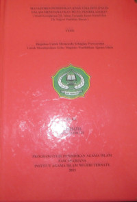 MANAJEMEN PENDIDIKAN ANAK USIA DINI (PAUD) DALAM MENINGKATKAN MUTU PEMBELAJARAN ( Studi Komparasi TK Terpadu Insan Kamil dan TK Negeri Pembina Bacan)