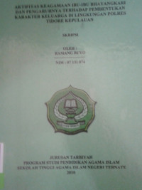 AKTIVITAS KEAGAMAAN IBU-IBU BHAYANGKARI DAN PENGARUHNYA TERHADAP PEMBENTUKAN KARAKTER KELUARGA DI LINGKUNGAN POLRES TIDORE KEPULAUAN