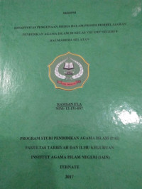 EFEKTIVITAS PENGGUNAAN MEDIA DALAM PROSES PEMBELAJARAN PENDIDIKAN AGAMA ISLAM DI KELAS VIII SMP NEGRI 8 HALMAHERA SELATAN