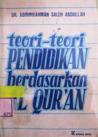 TEORI-TEORI PENDIDIKAN BERDASARKAN AL-QUR'AN:EDUCATIONAL THEORY A QURANICC OUTLOOK