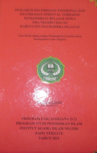 PENGARUH KECERDASAN EMOSIONAL DAN KECERDASAN SPIRITUALTERHADAP KEMANDIRIAN BELJAR SISWA SMA NEGERI 1 BACAN KABUPATEN HALMAHERA SELATAN