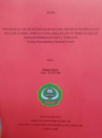 PENERAPAN AKAD MUDHARABAH PADA PRODUKSI PEMBIAYAAN PINJAM SAMBIL SIMPAN UANG (PISANG) DI PT BPRS SYARIAH BAHARI BERKESAN KOTA TERNATE (upaya peningkatan ekonomi umat)