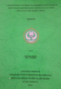 ANALISIS KESULITAN SISWA DALAM MEMPELAJARI GEOMETRI PADA POKOK BAHASAN KUBUS DAN BALOK PADA SISWA KELAS SATU SMP NEGERI 2 MABA