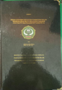 PERAN COSTUMER SERVICE DAN MARKETING DALAM MENINGKATKAN MUTU PELAYANAN NASABAH (studi pada PT.Bank Muamalat KCP Labuha Bacan)