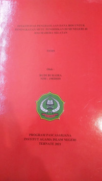 EFEKTIVITAS PENGELOLAAN DANA BOS UNTUK PENINGKATAN MUTU PENDIDIKAN DI SD 46 HALMAHERA SELATAN