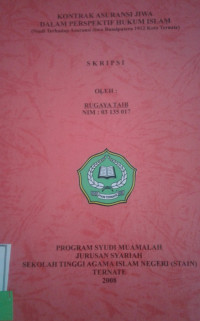 KONTRAK ASURANSI JIWA DALAM PERSPEKTIF HUKUM ISLAM STUDI TERHADAP ASURANSI JIWA BUMIPUTERA 1912 KOTA TERNATE