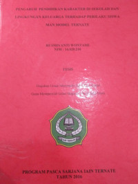 PENGARUH PENDIDIKAN KARAKTER DI SEKOLAH LINGKUNGAN KELUARGA TERHADAP PERILAKU SISWA MAN MODEL TERNATE