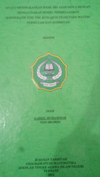 UPAYA MENINGKATKAN HASIL BELAJAR SISWA DENGAN MENGGUNAKAN MODEL PEMBELAJARAN KOOPERATIF TIPE TIM KUIS (QUIS TEAM) PADA MATERI PERMUTASI DAN KOMBINASI